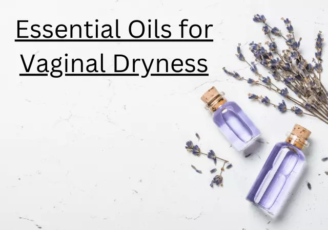 essential oils for vaginal dryness