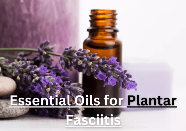 essential oils for plantar fasciitis